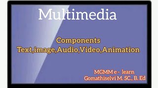 Multimedia/ Components of Multimedia