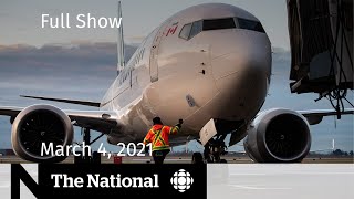 CBC News: The National | Soaring airline bailout; Claims against hockey coach | March 4, 2021