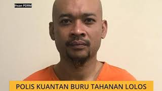 Polis Kuantan buru tahanan lolos