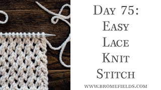 Day 75 : Easy Lace Knit Stitch : #100daysofknitstitches