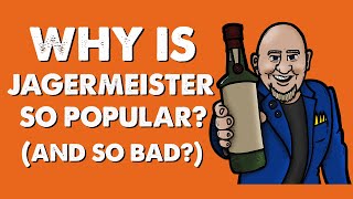 Pour Choice-Drinking The Worst Liquor On Earth: Why Is Jagermeister So Popular? (And So Bad?)