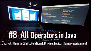 #8 Operators in Java | Unary ,Arithmetic ,Shift ,Relational ,Bitwise ,Logical ,Ternary Assignment.