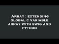 Array : extending global c variable array with swig and python