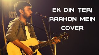 Ek Din Teri Raahon Mein | Naqaab | Cover | Guitar Cover | Love | Subham Sings