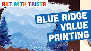 Blue Ridge Parkway Value Painting Tutorial - Art With Trista