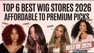 Top 6 Best Online Wig Stores 2026 – Affordable to Premium Picks