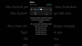 Aku Butuh Perhatian Tapi Tak Kau Hiraukan - Bete | Lirik Lagu 30 detik Story #sadstory #fypシ゚viral