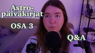 Astropäiväkirjat osa 3: Astrologia Q\u0026A (vastaan teidän lähettämiin kysymyksiin)