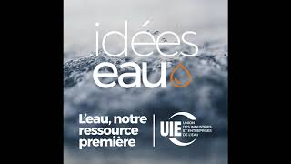 Idées Eau / Le modèle économique français de l'eau : une exception à protéger ?