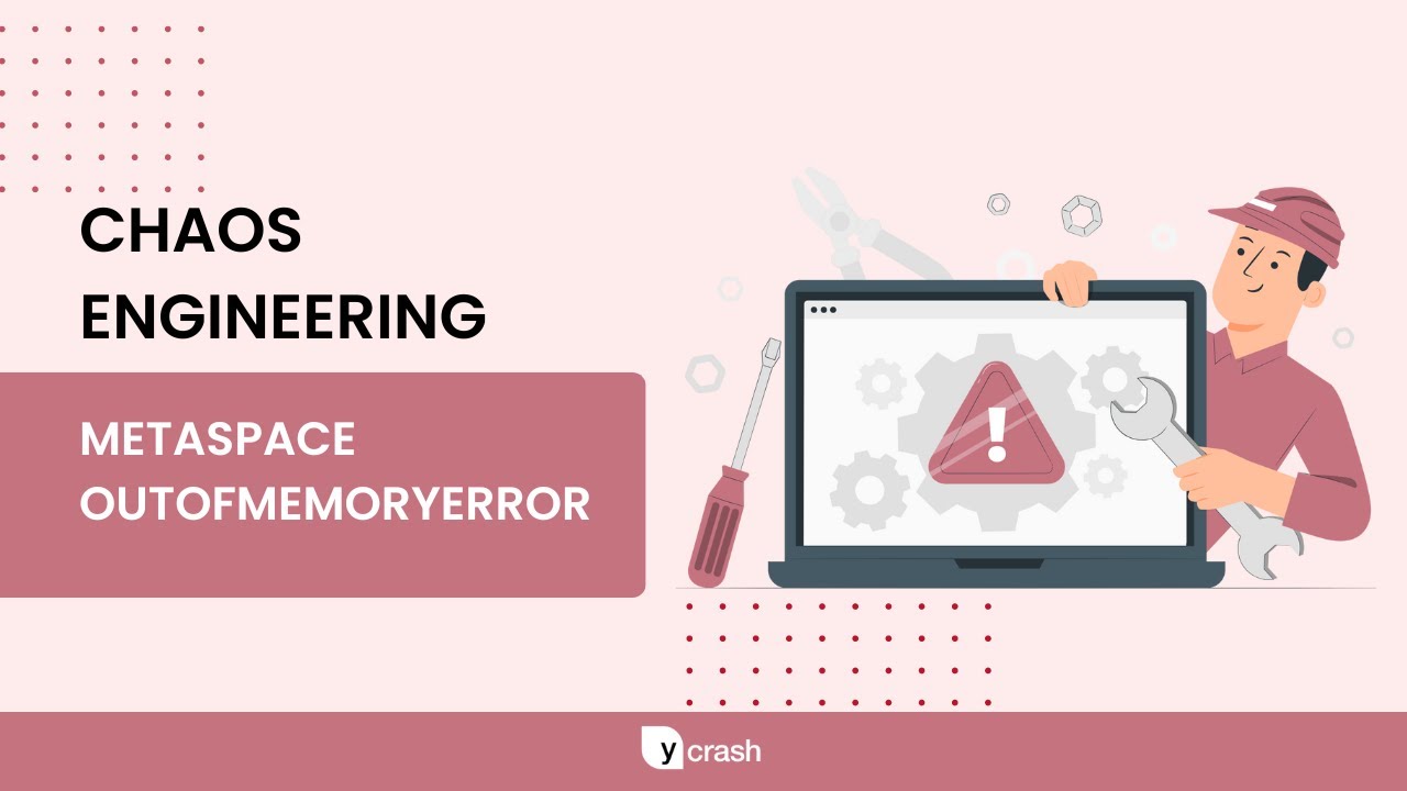 Chaos Engineering Metaspace Outofmemoryerror Youtube