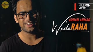 Wada Raha | Unplugged Cover by Adnan Ahmad | Sing Dil Se | Khakee
