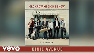 Old Crow Medicine Show - Dixie Avenue (Audio)