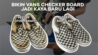 KOTOR PARAH!!! BIKIN VANS CHECKER BOARD JADI KAYA BARU LAGI