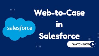 Web to Case in Salesforce | Generate Web-to-Case form in Salesforce