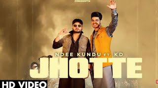 JHOTTE - Ndee Kundu ft. KD Desirock | New haryanvi full song 2022