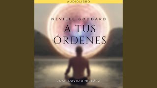 Neville Goddard: A Tus Órdenes (Audiolibro)