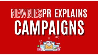 PR Campaigns - Explained