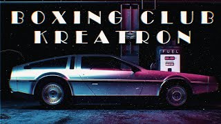 Kreatron-Boxing Club (80s retrowave music)