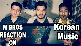 INDIAN REACTION ON KOREAN POP SONG WITH PAKISTANI PEOPLE | M BROS REACTION