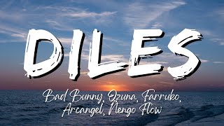 Diles - Bad Bunny, Ozuna, Farruko, Arcangel, Ñengo Flow (Lyrics/Letra)