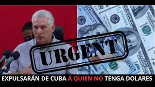 URGENTE CUBA !! Diaz Canel AMENAZA al Pueblo 👉 El Que no tenga DOLARES sera Expulsado de CUBA