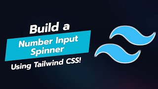 Build a Number Input Spinner 🎨 | Tailwind CSS Tutorial
