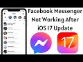 Facebook Messenger Not Working After iOS 17 Update Quick Solutions