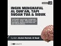 Ingin Menghafal Al-Qur'an, Tapi Sudah Tua & Sibuk || Syaikh Abdul Muhsij Al-Badr Hafidzahullahu