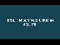 SQL : Multiple LIKE in sqlite