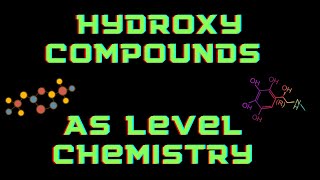 Hydroxy Compounds / Cambridge AS level Chemistry