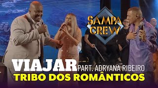 SAMPA CREW PART. ADRYANA RIBEIRO - VIAJAR (TRIBO DOS ROMÂNTICOS)