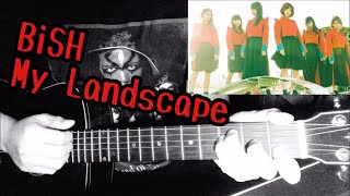 【アコギでBiSH】My Landscape/男性キー弾き語り