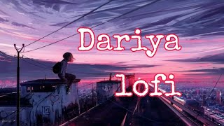 Dariya [lo-fi]-Arko|siddharth malhotra|katrina kaif |Lofi loves