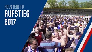 Hautnah: Unser Aufstieg in die 2. Bundesliga 2017 🎉 | #HolsteinHistorisch