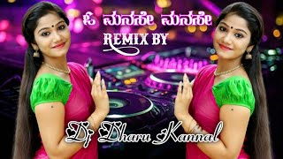 #Dj_Dharu_Kannal New Dj remix song ಓ ಮನಸೇ ಮನಸೇ o manasae manasae  Kannada dj song  Dj Dharu Kannal