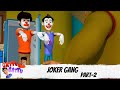 Gattu Battu | Joker Gang | Part 2 of 2