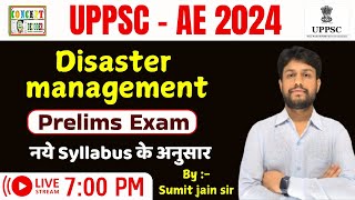 UPPSC AE VACANCY 2024 | Engineering Aptitude | Disaster management (Lec-02)  | #uppsc_ae_2024