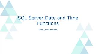 SQL Server Date and Time Functions (with examples)