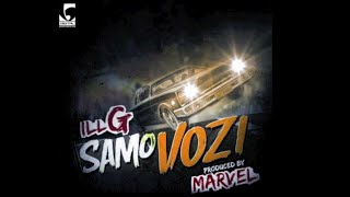 Ill G - Samo Vozi (prod. Marvel)