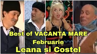 Vacanta Mare - Leana și Costel 2025 | Best of VACANTA MARE Februarie | COMEDIE MAXIM😂