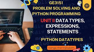 GE3151 PSPP UNIT II | Python Data Types | Built-in Data Types Explained with Examples