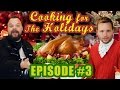 Cooking for The Holidays - Episode 3