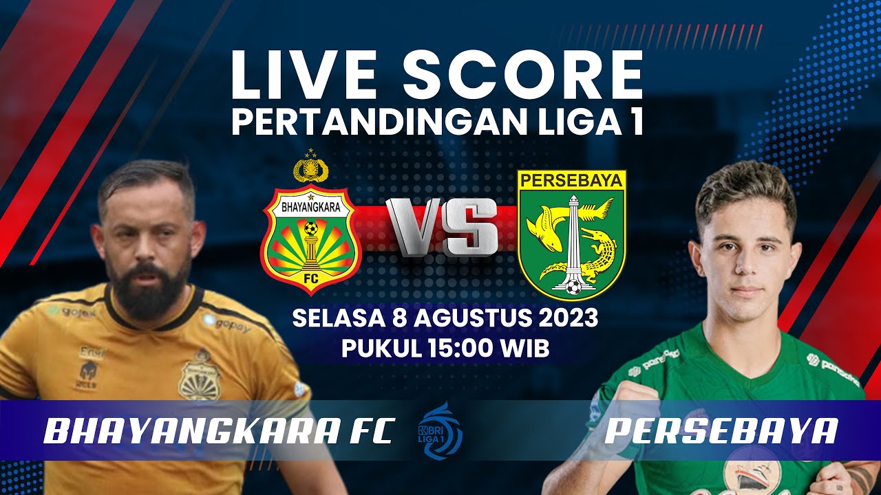 🔴LIVE SCORE: Pertandingan Liga 1 Antara Bhayangkara FC VS Persebaya ...