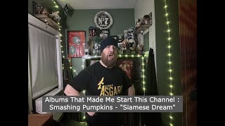 Albums That Made Me Start This Channel : Smashing Pumpkins    \