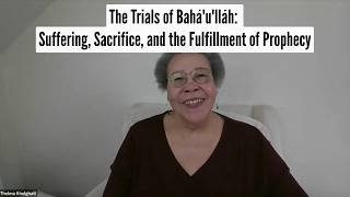 The Trials of Bahá'u'lláh: Suffering, Sacrifice, and the Fulfillment of Prophecy
