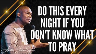 APOSTLE JOSHUA SELMAN - DO THIS EVERY NIGHT IF YOU DON'T KNOW WHAT TO PRAY  #apostlejoshuaselman