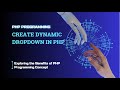 How to Create a Dynamic Dropdown in PHP | PHP & MySQL Tutorial