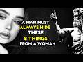 A MAN MUST ALWAYS HIDE THESE 8 THINGS FROM A WOMAN (STOICISM) - Stoic Life Lessons