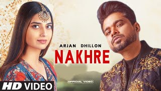 Nakhre (Official Video) | Arjan Dhillon Ft. Nimrat Khaira | MXRCI | New Punjabi Song 2022