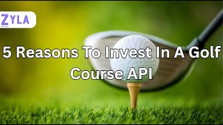 5 Reasons To Invest In A Golf Course API